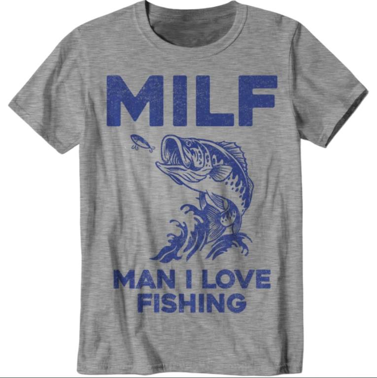 MILF Man I Love Fishing Shirt